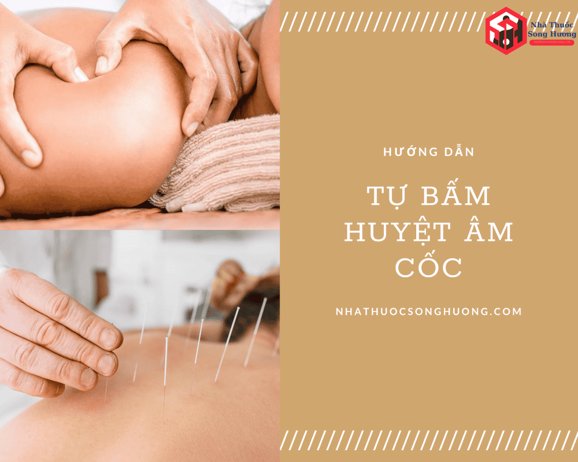 hướng dẫn bấm huyệt Âm CỐc