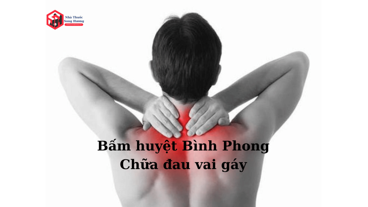 bấm huyệt bình phong chữa đau vai gáy