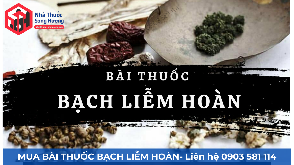  bài thuốc bạch liễm hoàn