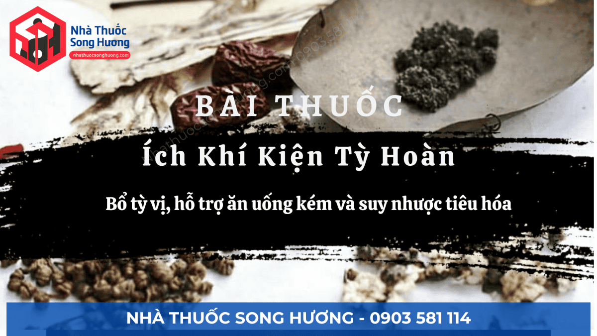 Ích Khí Kiện Tỳ Hoàn bổ tỳ vị hỗ trợ ăn uống kém